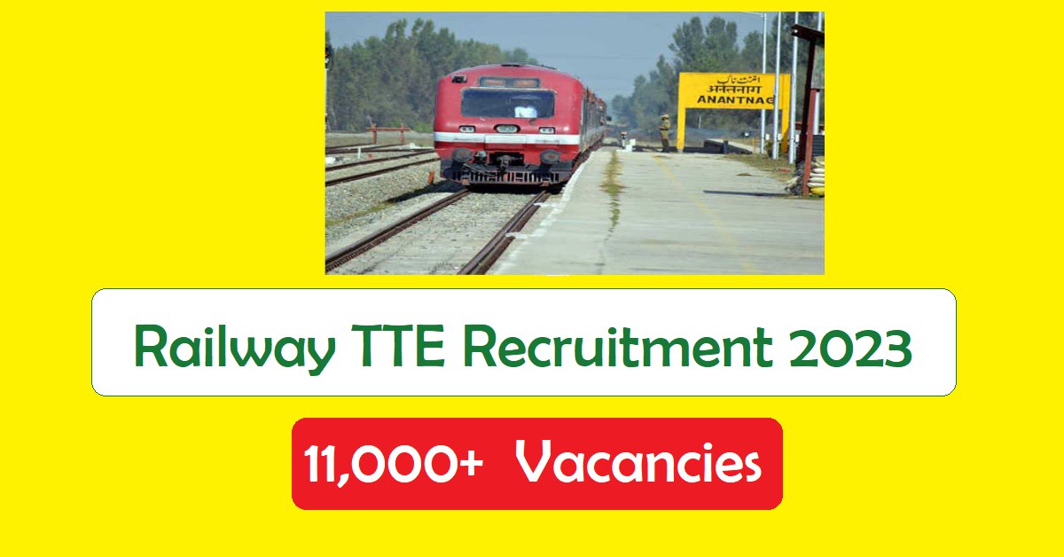 12th Pass: Railway Travelling Ticket Examiner (TTE) Recruitment 2023 ...